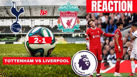 liverpool score tonight|Premier League LIVE: Tottenham v Liverpool score & updates.